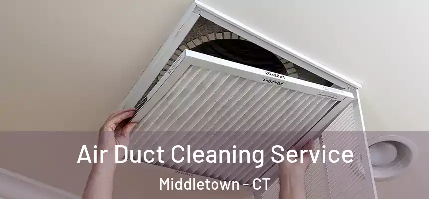 Air Duct Cleaning Service Middletown - CT