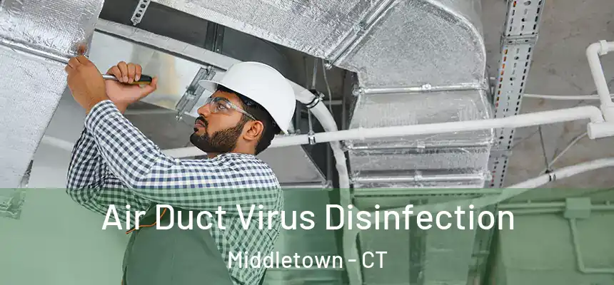  Air Duct Virus Disinfection Middletown - CT