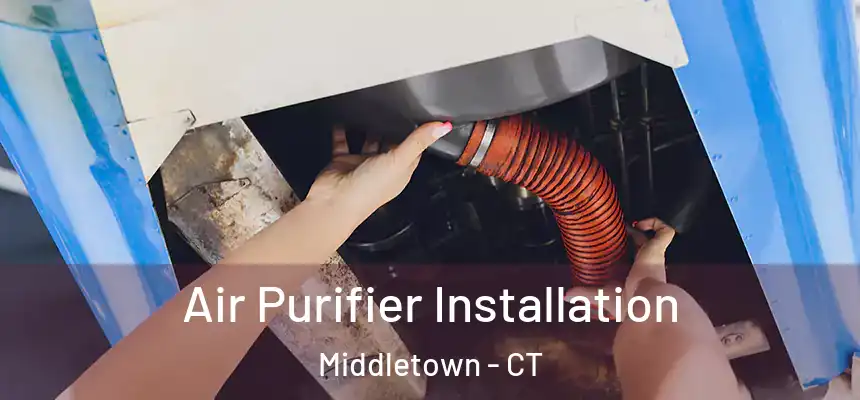  Air Purifier Installation Middletown - CT