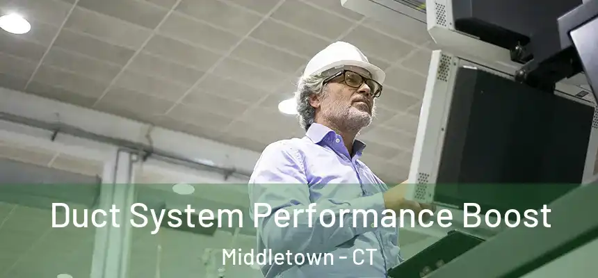  Duct System Performance Boost Middletown - CT