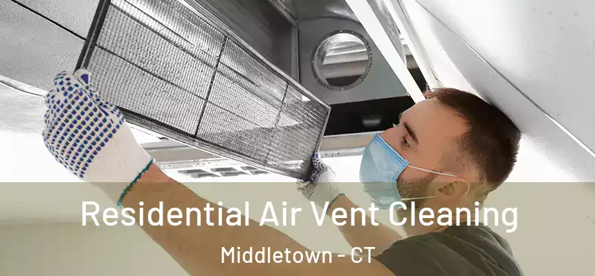 Residential Air Vent Cleaning Middletown - CT